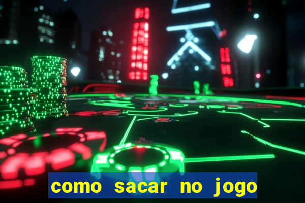 como sacar no jogo do tigrinho